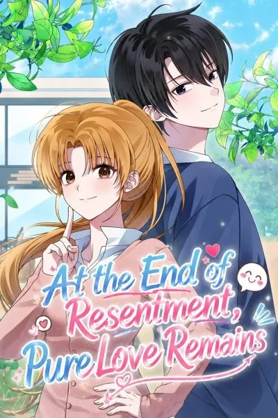 At the End of Resentment, Pure Love Remains