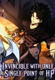 Invincible With Only a Single Point of HP